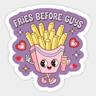 Fries Before Guys Fries Lover Food Lover Happy Valentines Day I love Fries Sticker